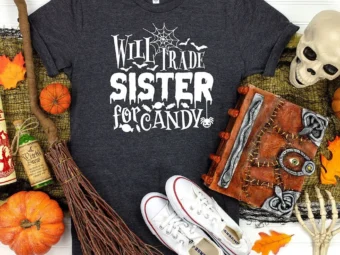 Will Trade Sister For Candy T-Shirt