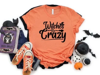 Witches Be Crazy Halloween T-shirt