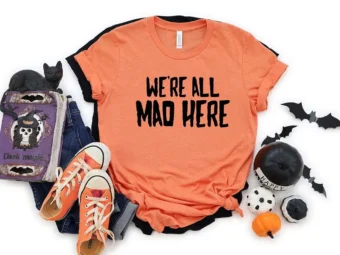 We're All Mad Here Halloween T-shirt