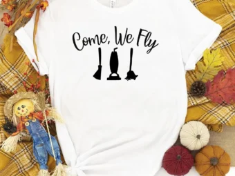 Come We Fly Sanderson Sisters Hocus Pocus T-Shirt