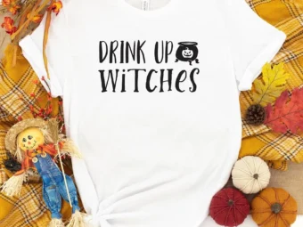 Drink Up Witches Halloween T-shirt