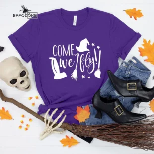 Come We Fly Shirt Halloween 2021 T-Shirt