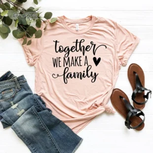 Together We Make A Family T-Shirt