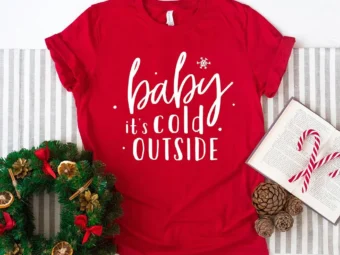 Baby It's Cold Outside T-Shirt