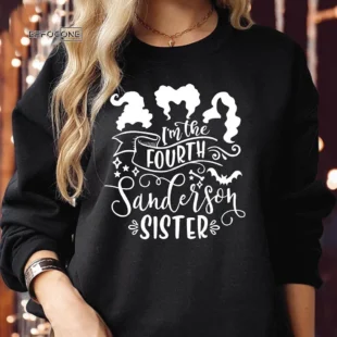 I'M THE FOURTH Sunderson sister Halloween Sweatshirts