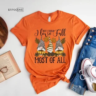 I Love Fall Most Of All Gnome T-Shirt