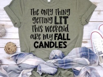 The Only Thing Getting Lit This Weekend are my Fall Candles T-shirt