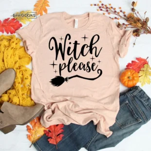 Witch Please Happy Halloween T-Shirt