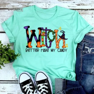 Witch Better Have My Candy T-Shirt