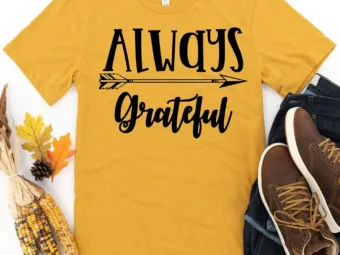 Always Grateful Thanksgiving T-Shirt
