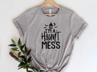 I'm A Haunt Mess Halloween T-Shirt