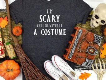 I'm Scary Enough Without A Costume Halloween T-shirt