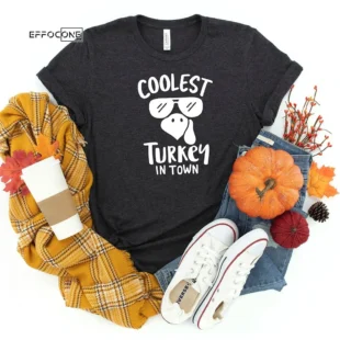 Coolest Turkey In Town Thanksgiving T-Shirt