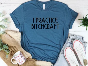 I Practice Bitchcraft Funny Halloween T-Shirt