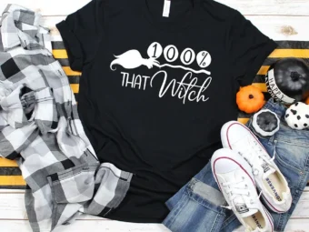 100% That Witch Halloween T-Shirt