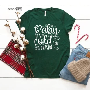 Baby It's Cold Outside Christmas T-Shirt