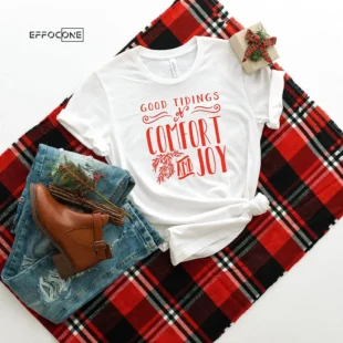 Good Tidings Of Comfort And Joy Christmas T-Shirt