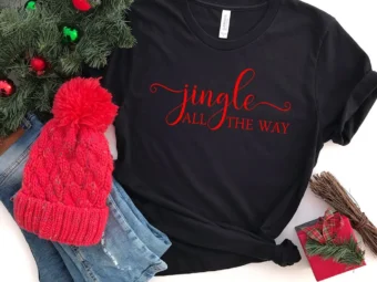Jingle All The Way Christmas T-Shirt