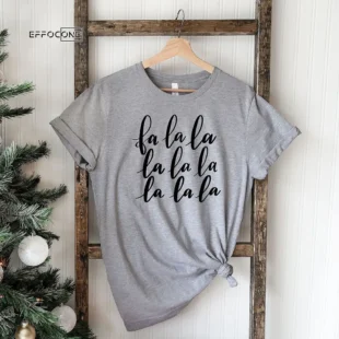 Fa La La La Christmas T-Shirt