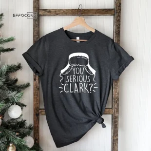 You Serious Clark Christmas Vacation T-Shirt