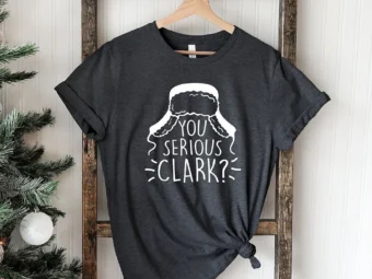 You Serious Clark Christmas Vacation T-Shirt