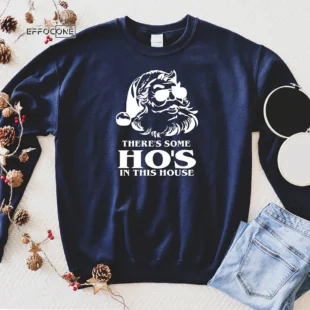 There's Some Ho's In This House T-shirt