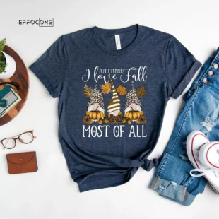 I Love Fall Most Of All Gnome T-Shirt