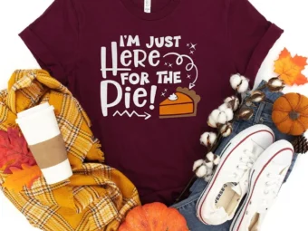 Im here for the Pie Thanksgiving T-Shirt