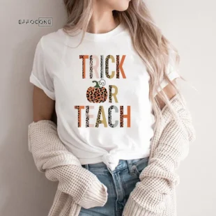 Trick Or Teach Halloween for Teacher T-Shirt