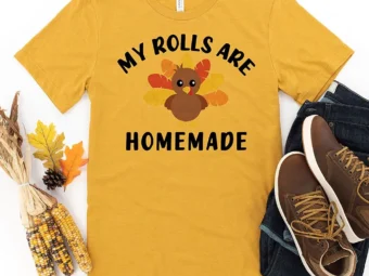 My Rolls are Homemade Thanksgiving T-Shirt