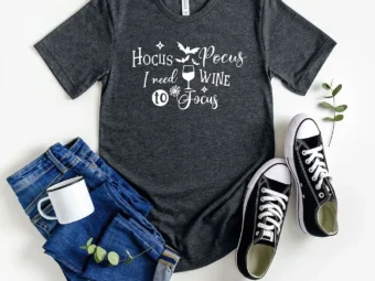 Hocus Pocus I Need Wine To Focus Halloween T-Shirts