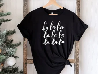 Fa La La La Christmas T-Shirt