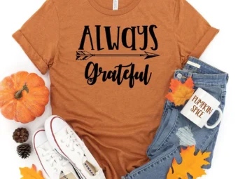 Always Grateful Thanksgiving T-Shirt