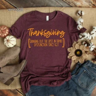 Thanksgiving Bringing Out The Best In Family T-Shirt