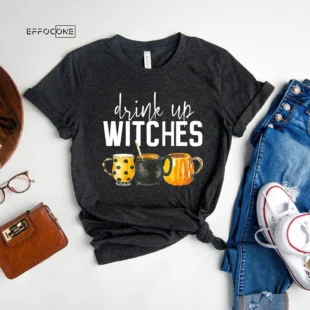 Drink Up Witches Funny Halloween T-Shirt