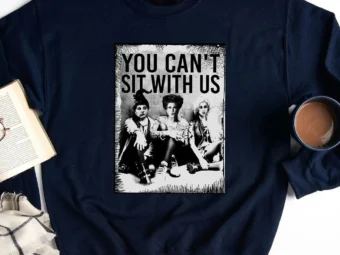 You Can't Sit With Us Halloween T-shirt