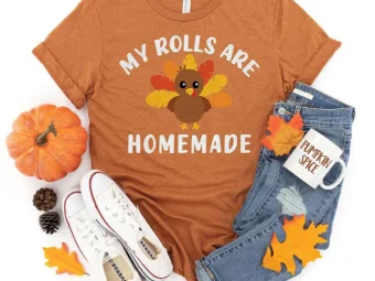 My Rolls are Homemade Thanksgiving T-Shirt