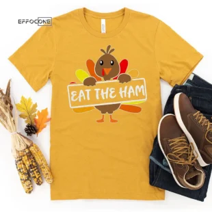 Eat the Ham Thanksgiving T-Shirt