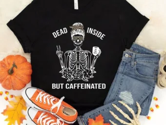 Dead Inside but Caffeinated T-Shirt