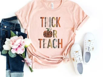 Trick Or Teach Halloween for Teacher T-Shirt
