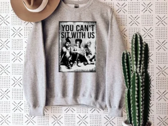 You Can't Sit With Us Halloween T-shirt