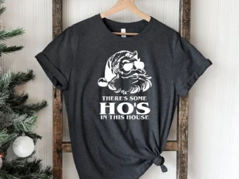 Ho's In This House Funny Christmas T-Shirt