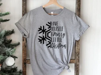 Have Yourself A Merry Little Christmas T-Shirt