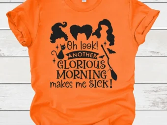 Oh Look Another Glorious Morning Makes Me Sick Halloween T-shirt