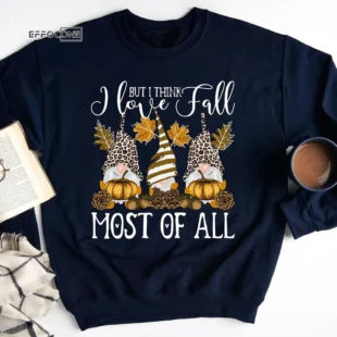 I Love Fall Most Of All Gnomes T-shirt