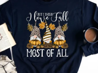 I Love Fall Most Of All Gnomes T-shirt