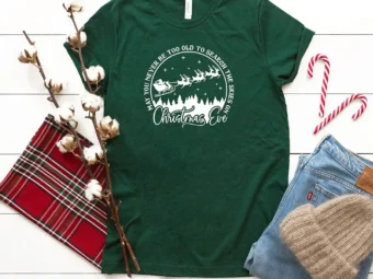 May You Never Be Too Old To Search The Skies On Christmas T-shirt