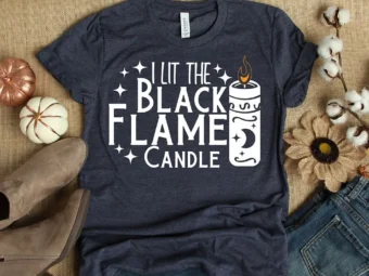 I Lit the black flame candle T-Shirt