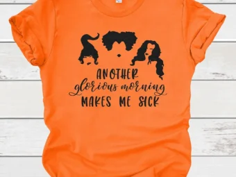Another Glorious Morning Makes Me Sick Halloween T-Shirt