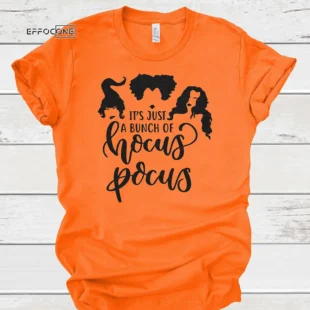 It's Just a bunch of Hocus Pocus Halloween T-shirt